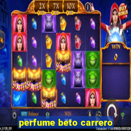 perfume beto carrero